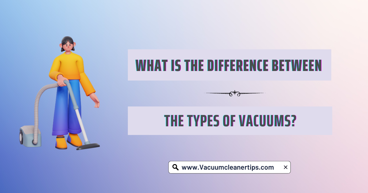 Types of vacuums