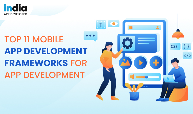 Top 11 Mobile App Development Frameworks