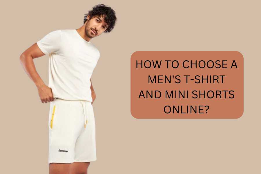 How to choose a men's t-shirt and mini shorts online?